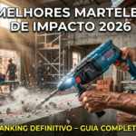 As Melhores Marteletes de Impacto 2026: Ranking Definitivo