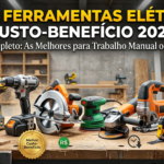 Top 7 Ferramentas Elétricas Custo-Benefício 2026