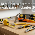 As 10 Melhores Ferramentas Manuais para Iniciantes 2026