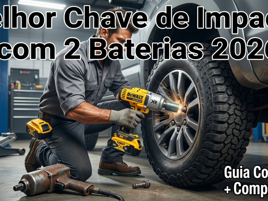Qual a Melhor Chave de Impacto 2026 com 2 Baterias?